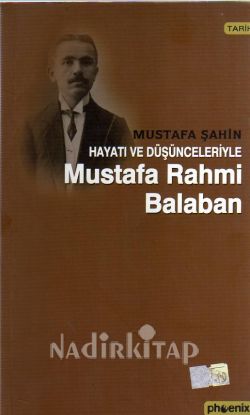 Doç. Dr. Mustafa ŞAHİN - Hayatı ve Düşünceleriyle Mustafa Rahmi Balaban