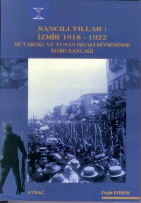 Prof. Dr. Engin BERBER - Sancılı Yıllar İzmir 1918-1922