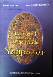 Yrd. Doç. Dr. Mehmet BAŞARAN - 19. Yüzyıl Osmanlı Belgelerinde Yenipazar