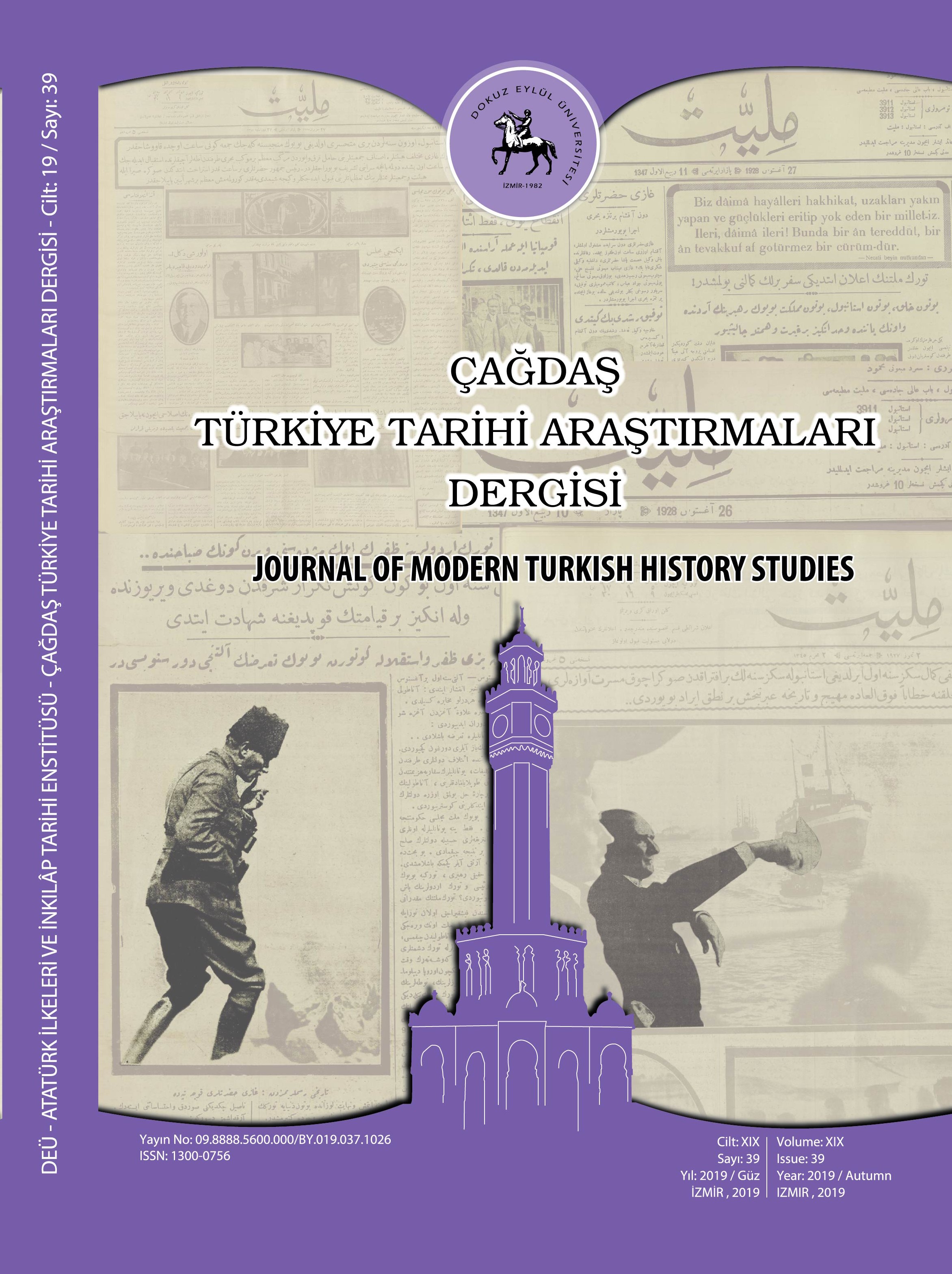 Çağdaş Türkiye Tarihi Araştırmaları Dergimizin 39. Sayısı (2019/ Güz) Yayınlandı.